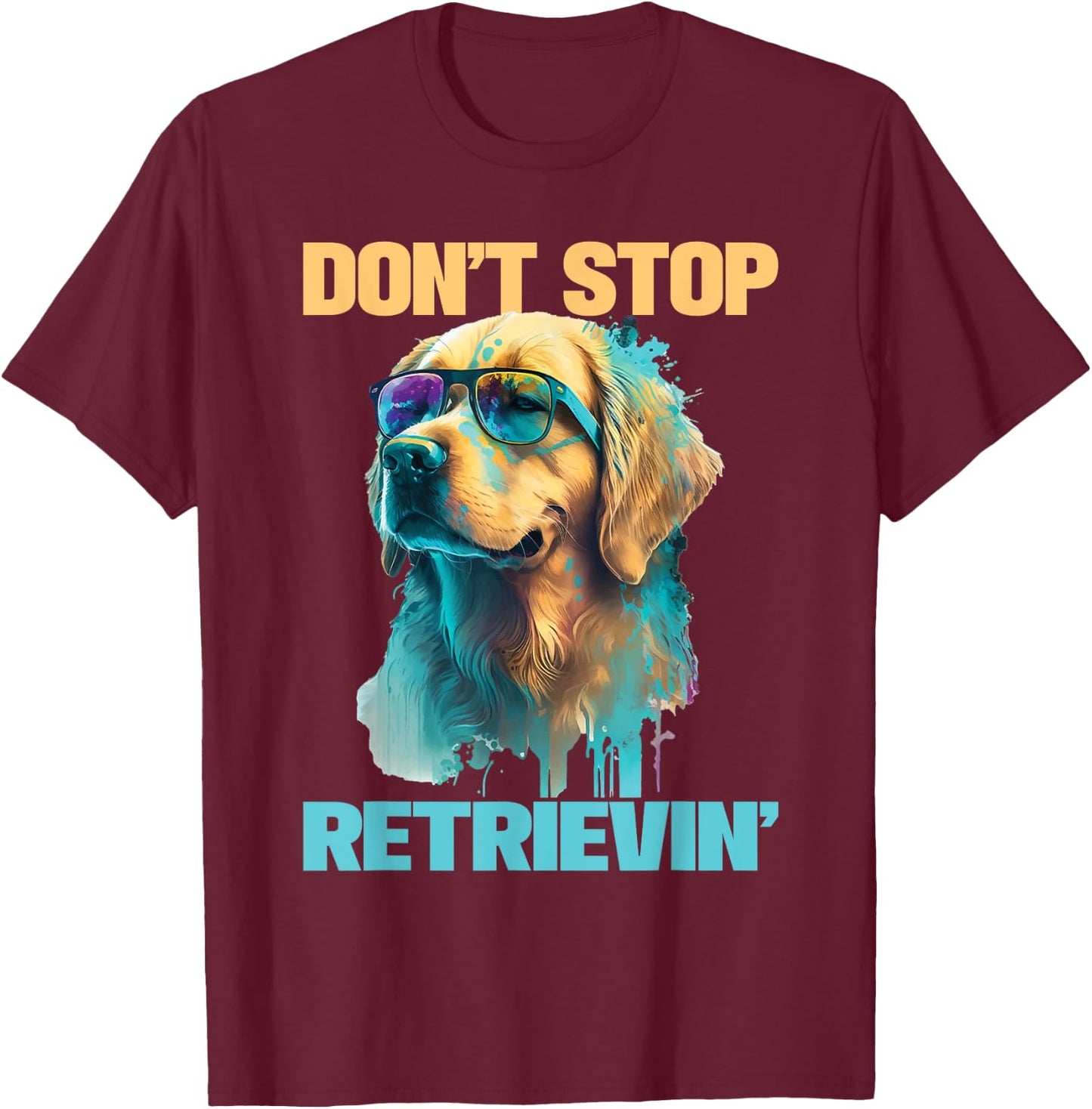 Don't Stop Retrievin - Retro Golden Retriever Dog Lover Men Women Girls Kids T-Shirt - T-Shirt | Maroon