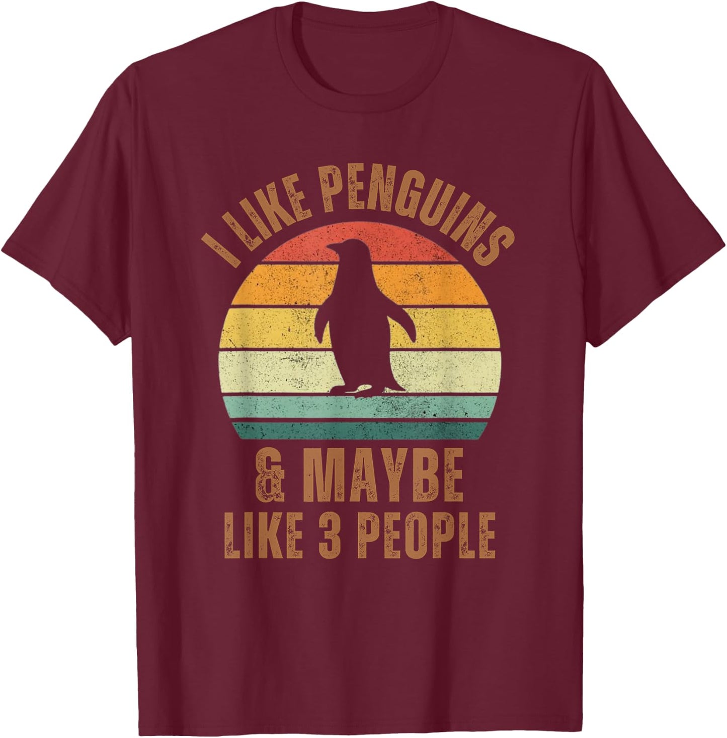 I Like Penguins and Maybe Like 3 People Funny Retro Penguin T-Shirt - T-Shirt | Maroon