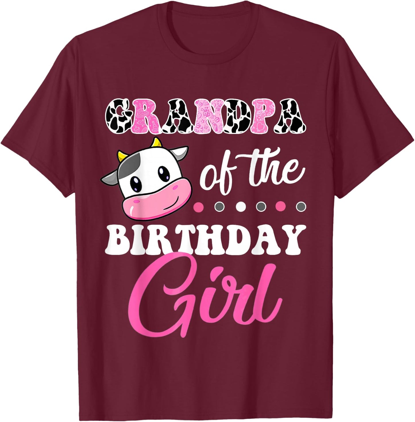Grandpa Of The Birthday Girl Family Matching Shirt Farm Cow T-Shirt - T-Shirt | Maroon