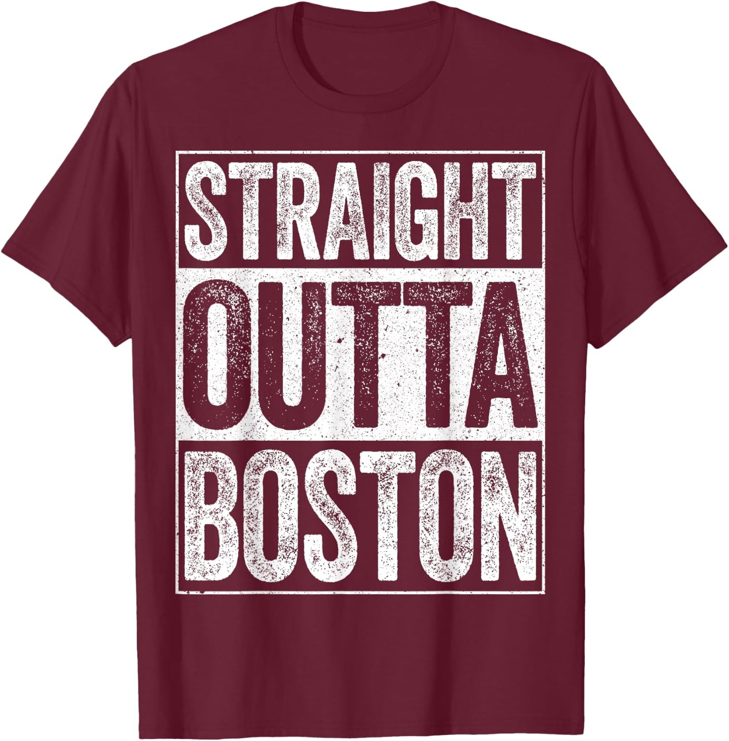 Straight Outta Boston Massachusetts State Shirt T-Shirt - T-Shirt | Maroon