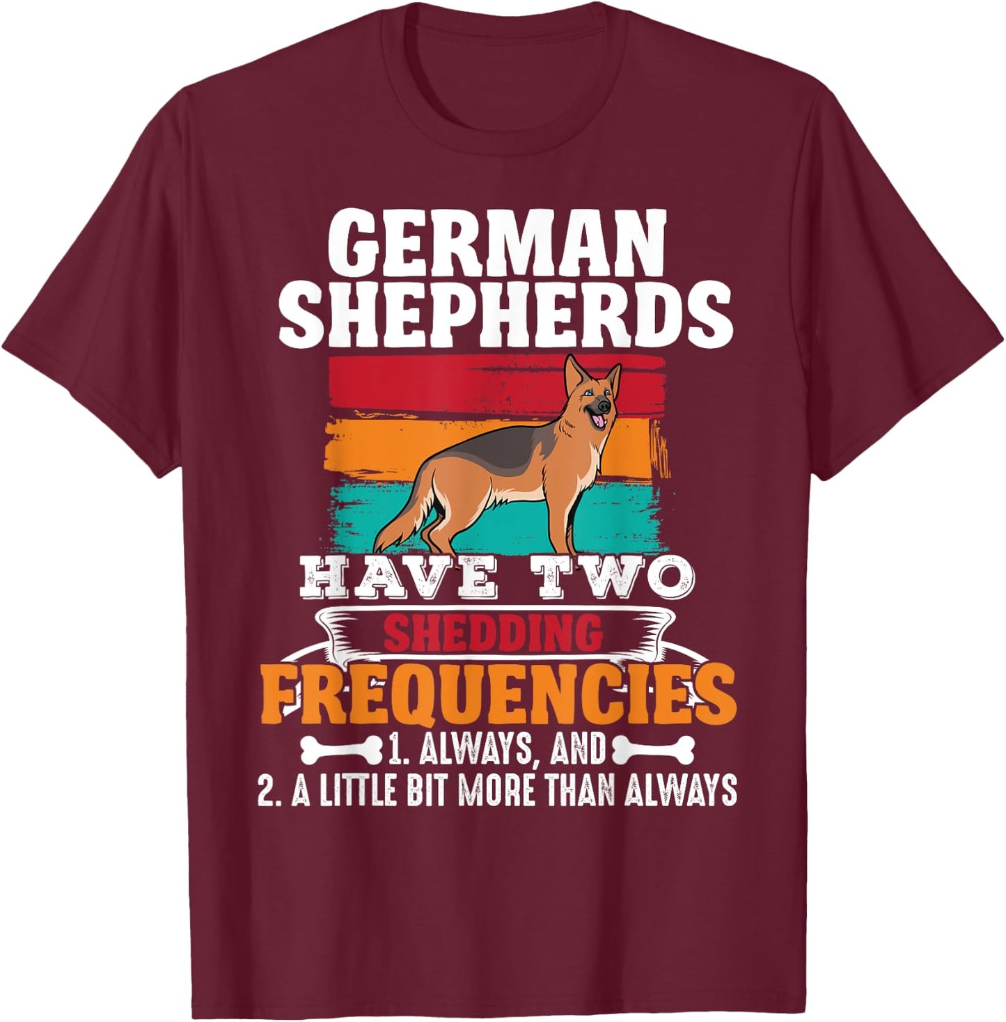 Funny German Shepherd Owner Dog Lover German Shepherd T-Shirt - T-Shirt | Maroon