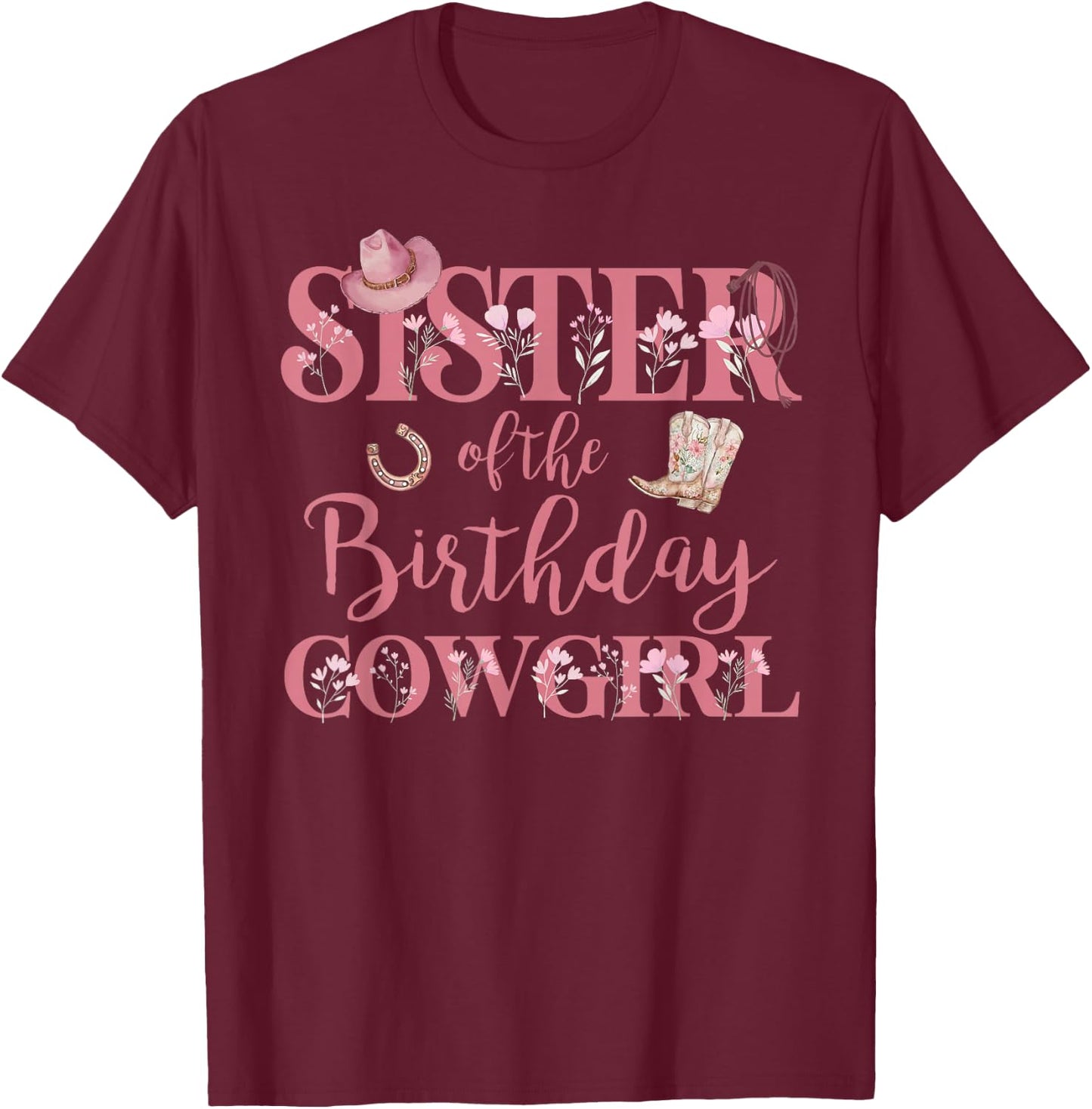 Sister of The Birthday Cowgirl Rodeo Party 1st B-day Girl T-Shirt - T-Shirt | Maroon