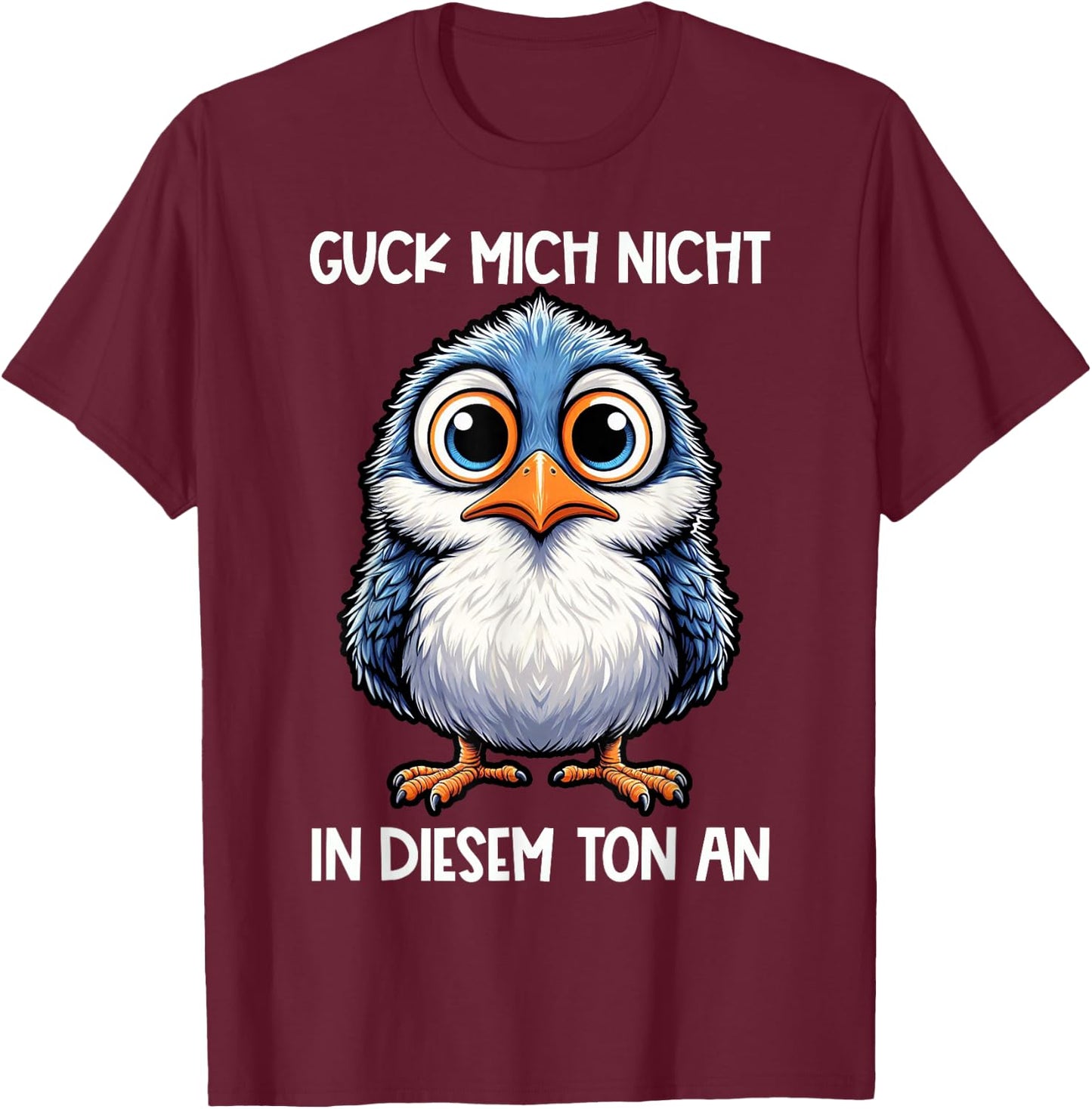 Guck Mich Nicht In Diesem Ton An Lustiger Vogel Spruch T-Shirt - T-Shirt | Maroon