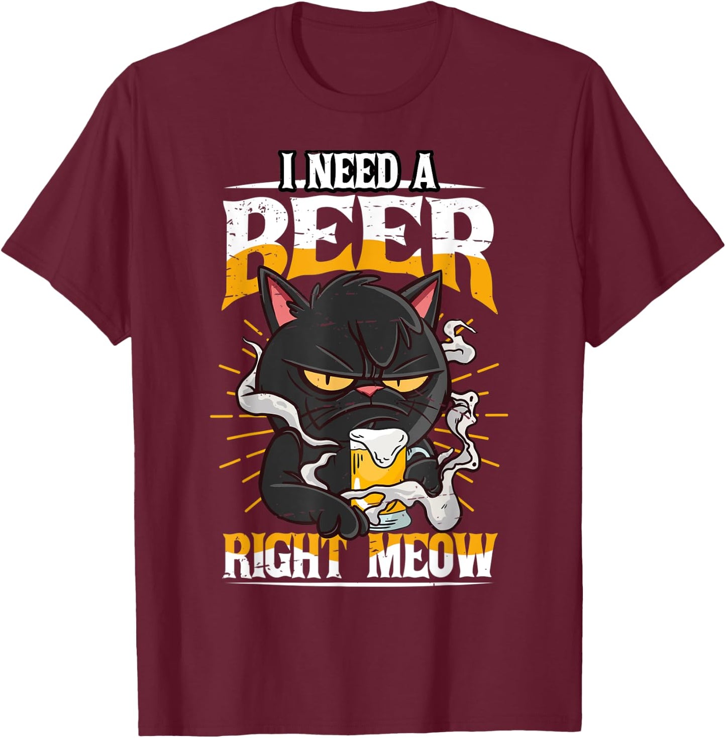 I need a Beer right meow Cat and Beer lover Funny Pun T-Shirt - T-Shirt | Maroon