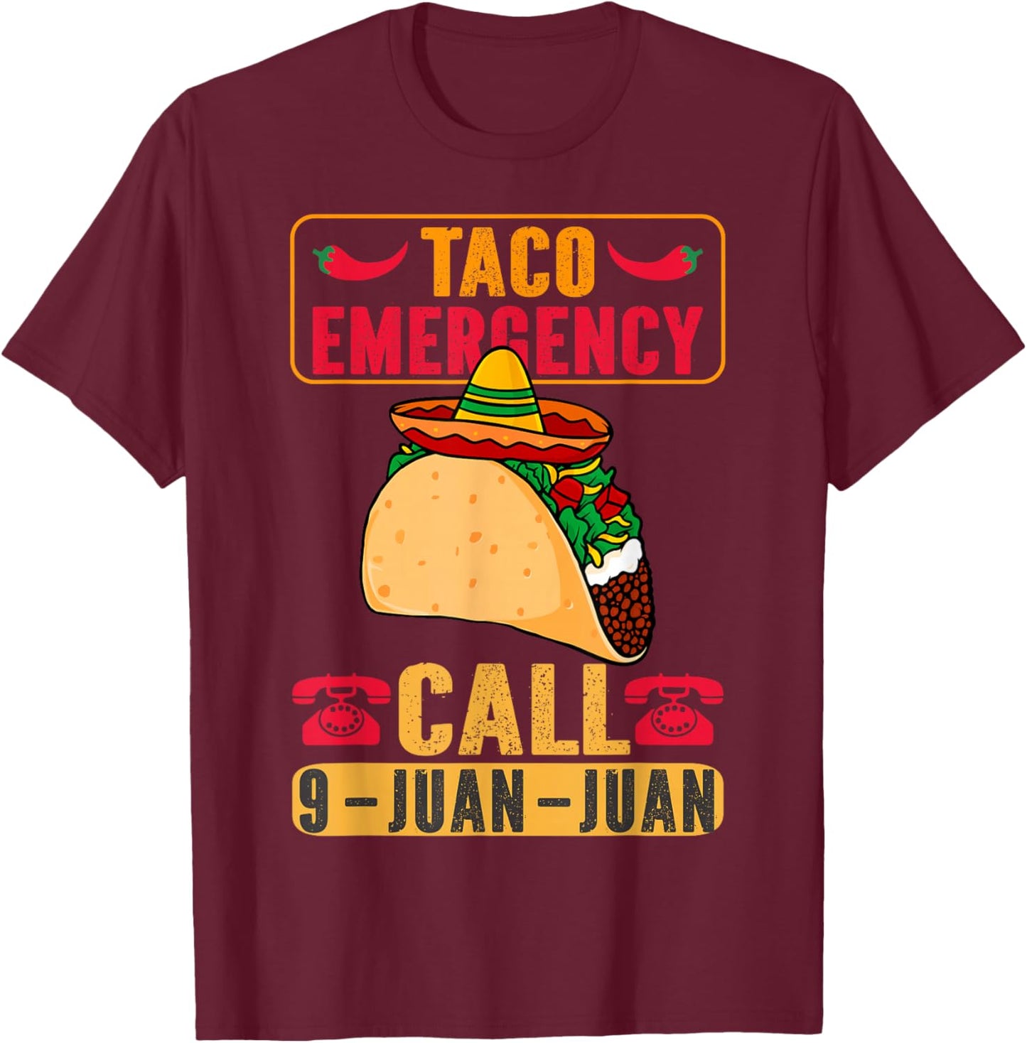 Funny Taco Emergency Cinco de Mayo Men Women Fiesta Mexican T-Shirt - T-Shirt | Maroon