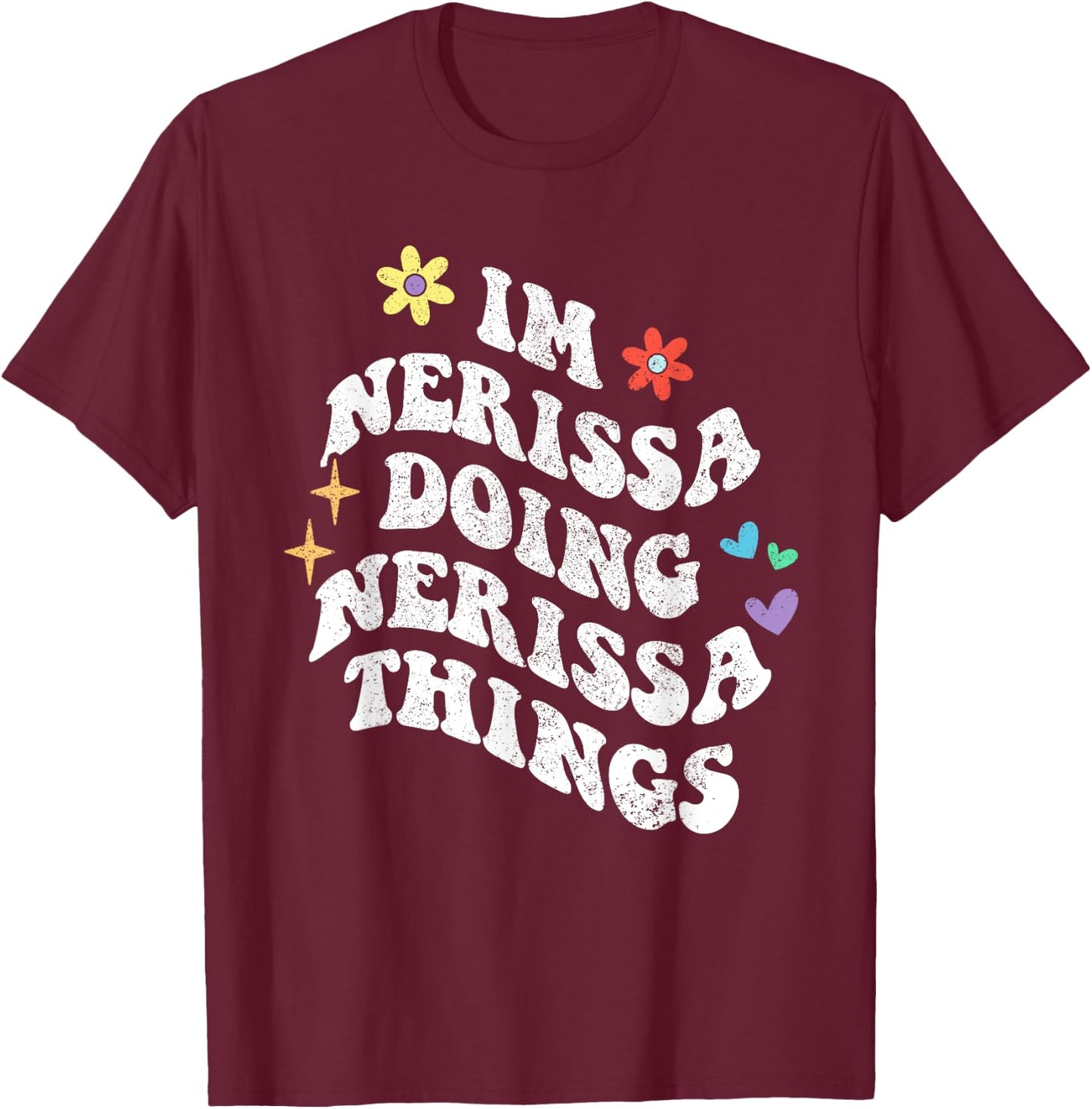 Retro Groovy Im Nerissa Doing Nerissa Things Funny Mother's T-Shirt - T-Shirt | Maroon