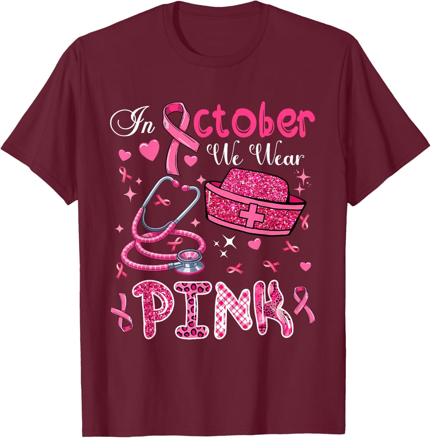 In October We Wear Pink Breast Cancer Awareness Nurse T-Shirt - T-Shirt | Maroon