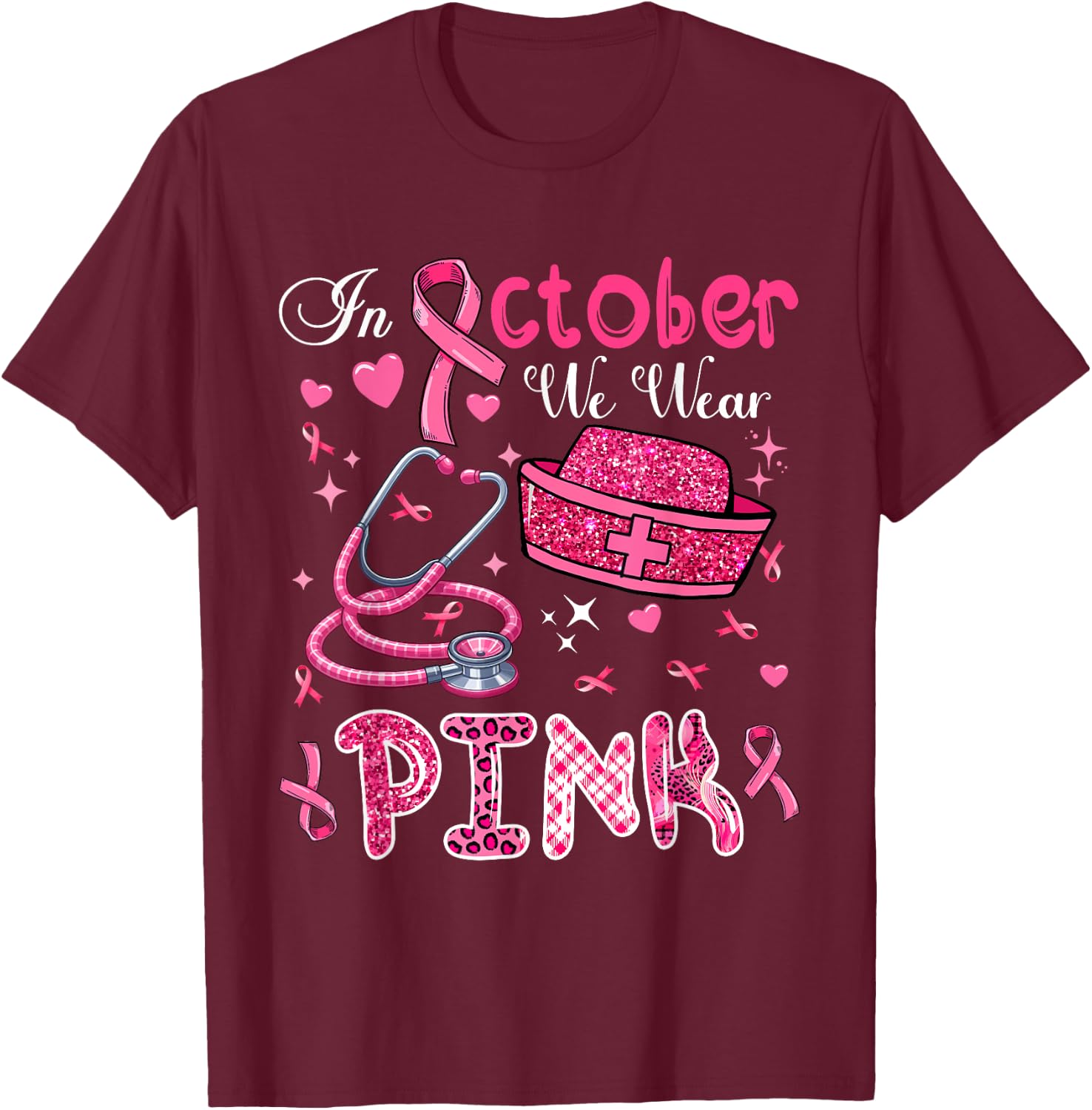 In October We Wear Pink Breast Cancer Awareness Nurse T-Shirt - T-Shirt | Maroon