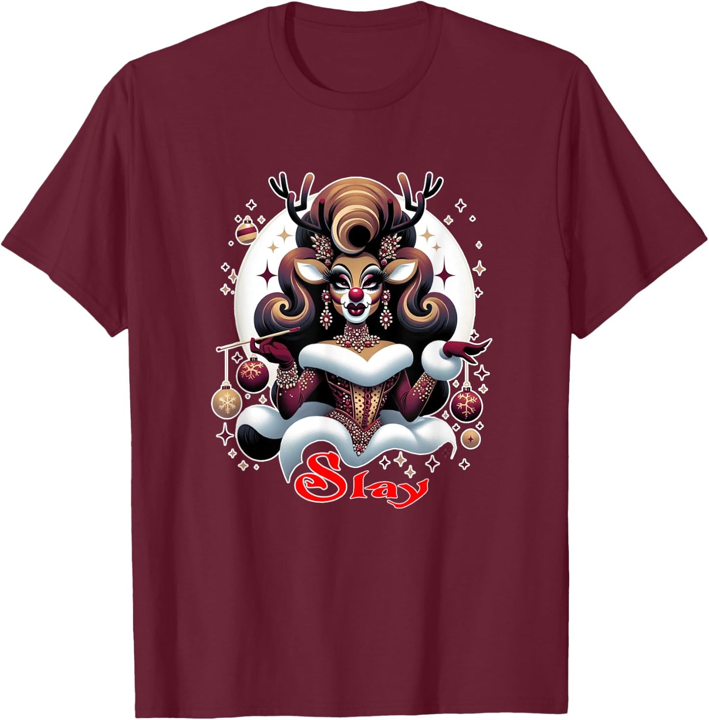 Drag Queen Rudolph Slay Christmas for Drag Race Show T-Shirt - T-Shirt | Maroon