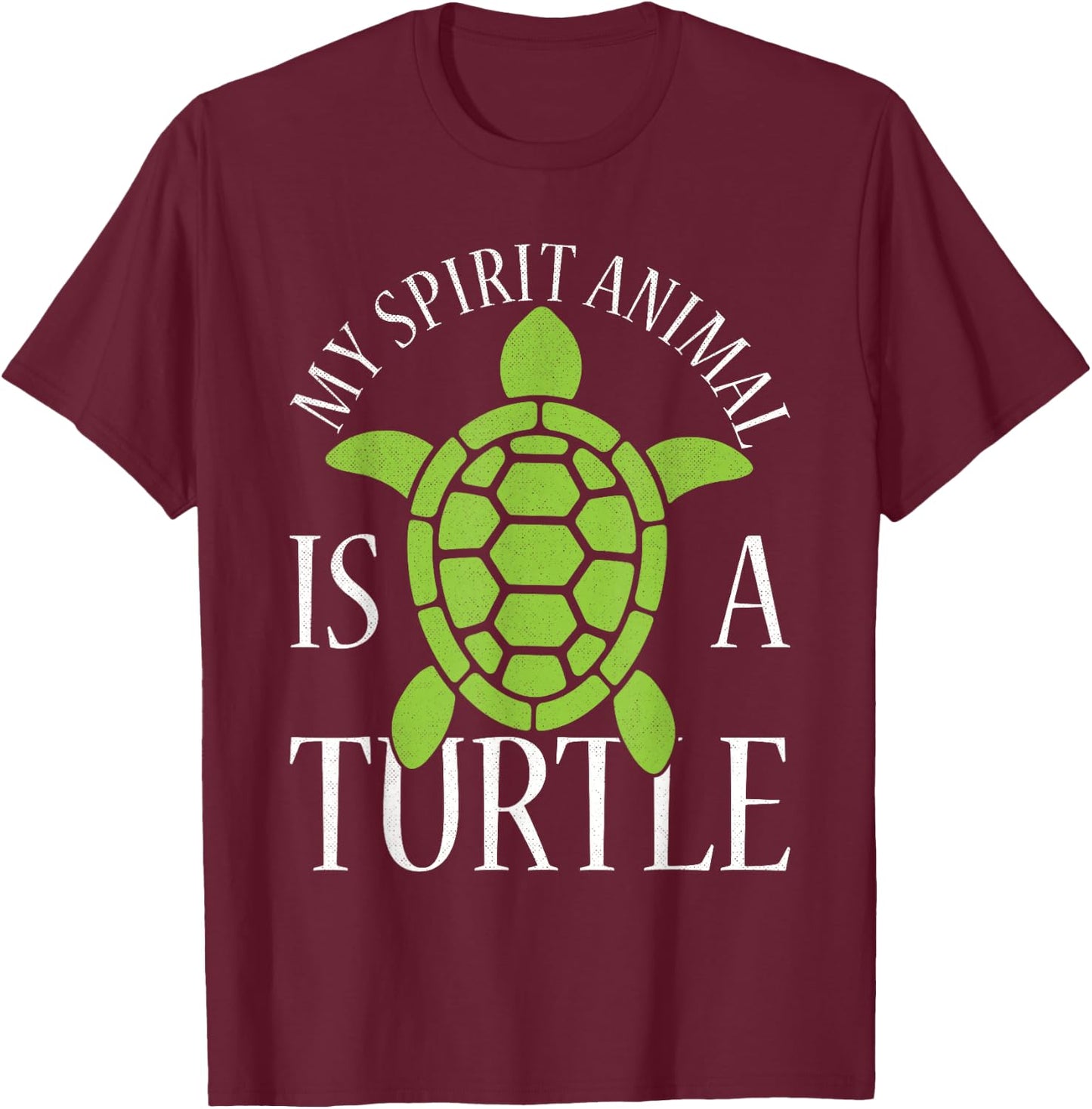 My Spirit Animal Is A Turtle T-Shirt - T-Shirt | Maroon