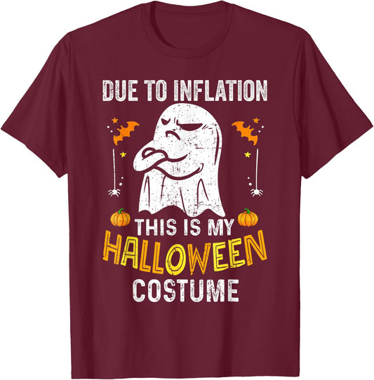 Funny Halloween Due to Inflation This is My Halloween Costum T-Shirt - T-Shirt | Maroon