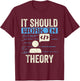 In Theory Should It Work Code Coding Coder T-Shirt - T-Shirt | Maroon