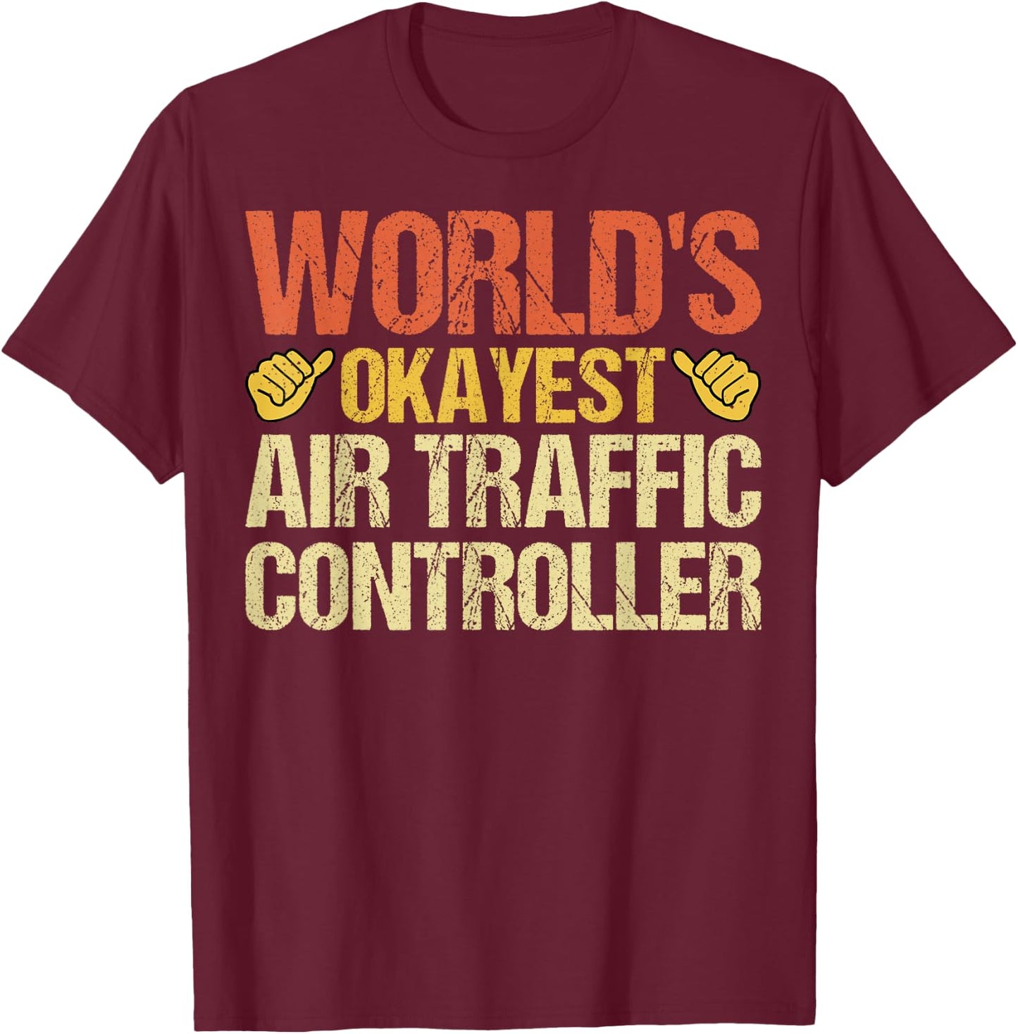 World's Okayest Air Traffic Controller ATC Flight Control T-Shirt - T-Shirt | Maroon