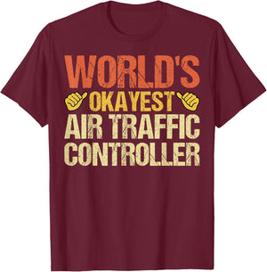 World's Okayest Air Traffic Controller ATC Flight Control T-Shirt - T-Shirt | Maroon