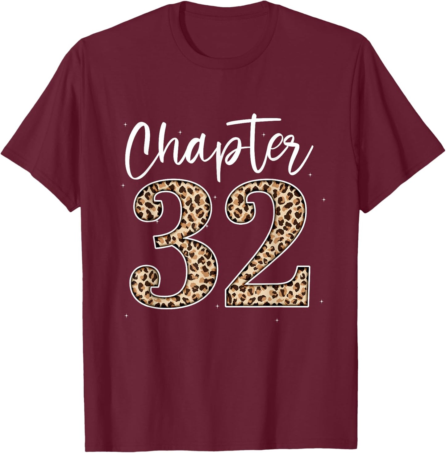 Chapter 32 Leopard For 32nd Birthday Men and Women T-Shirt - T-Shirt | Maroon
