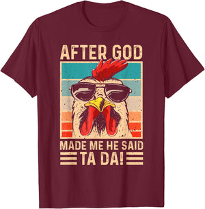 After God Made Me He Said Ta Da Chicken Funny Women T-Shirt - T-Shirt | Maroon