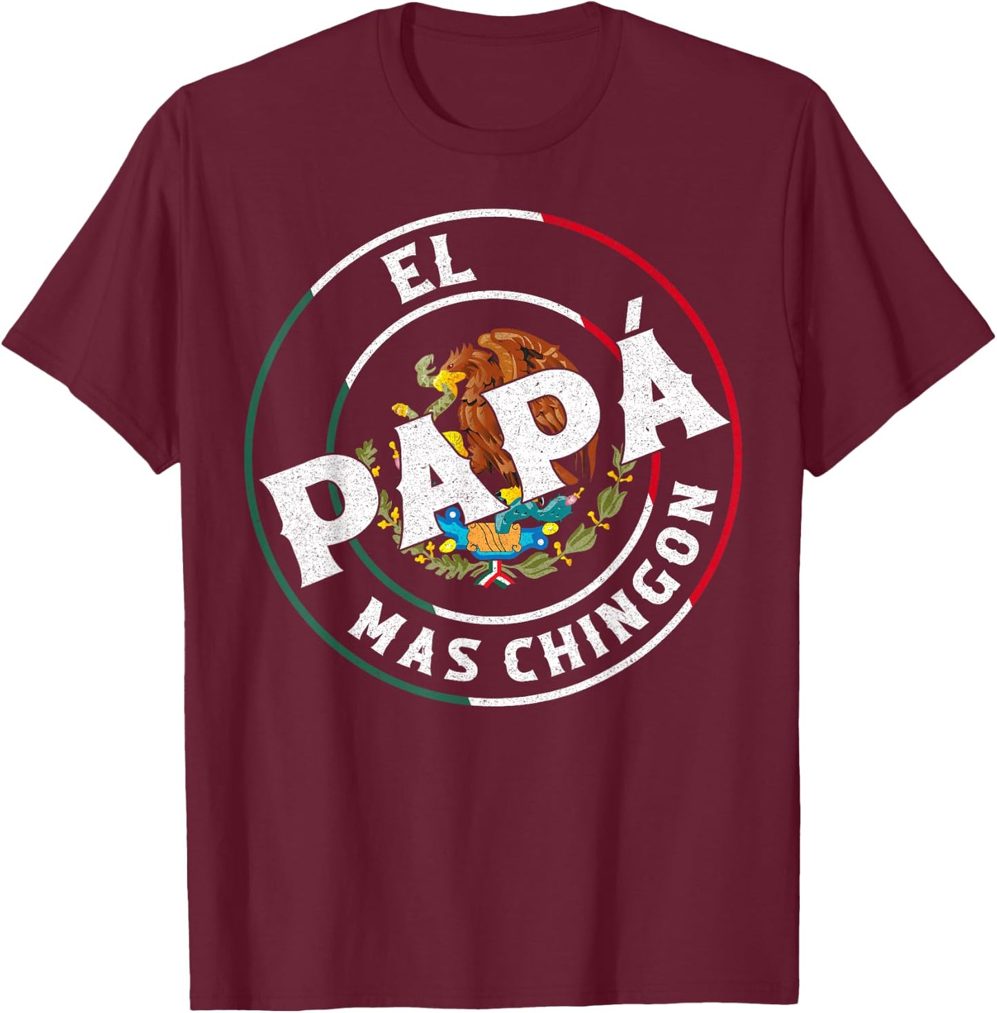 Father's Day El Papa Mas Chingon Funny Mexican Dad Spanish T-Shirt - T-Shirt | Maroon