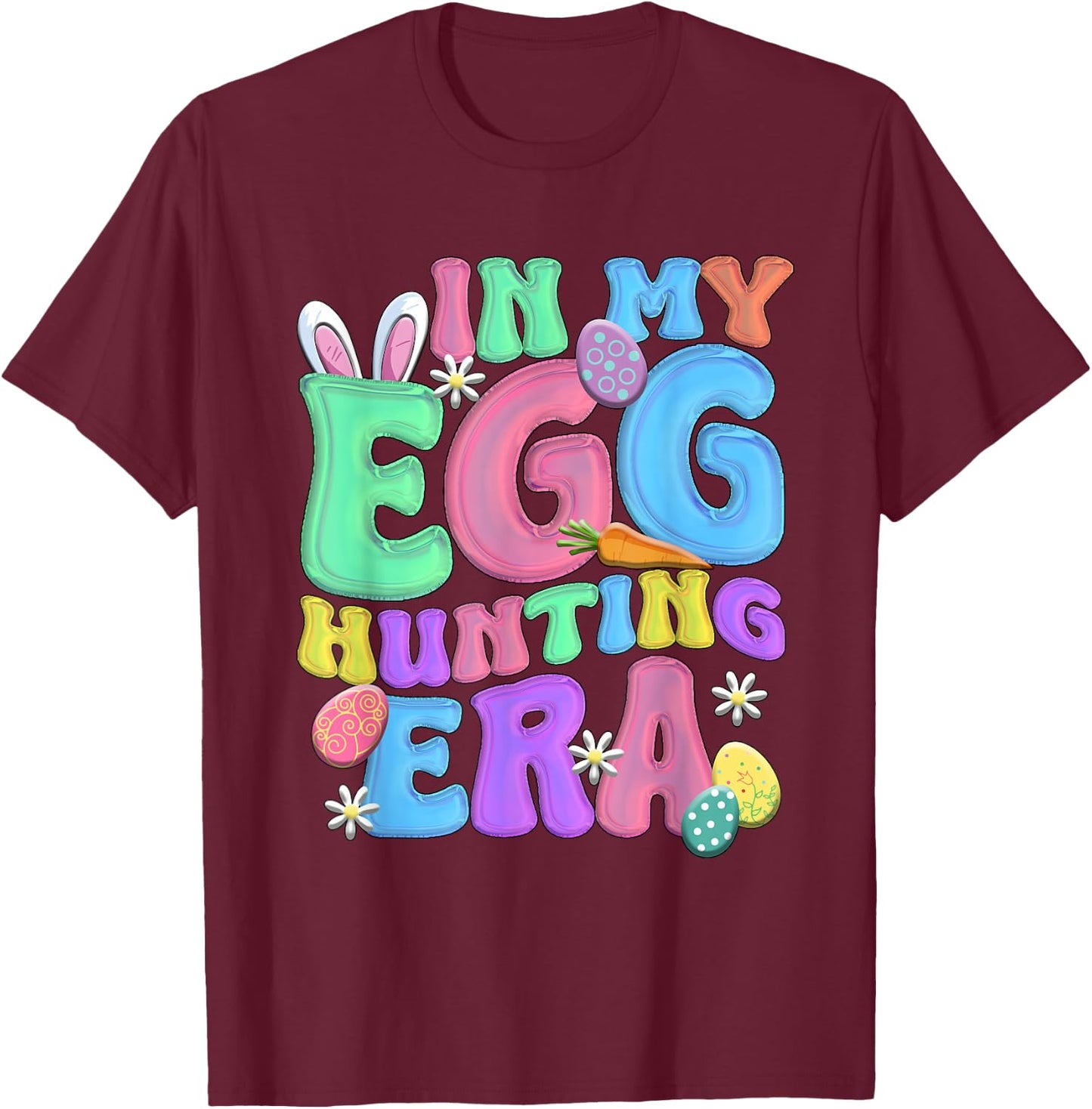 In my egg hunting era Happy Easter day T-Shirt - T-Shirt | Maroon