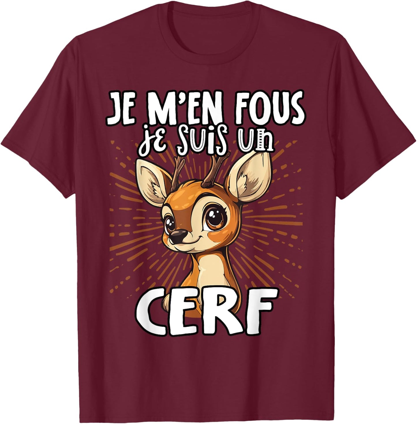 Je M'en Fous Je Suis Un Cerf - Cute Deer , Black, S T-Shirt - T-Shirt | Maroon
