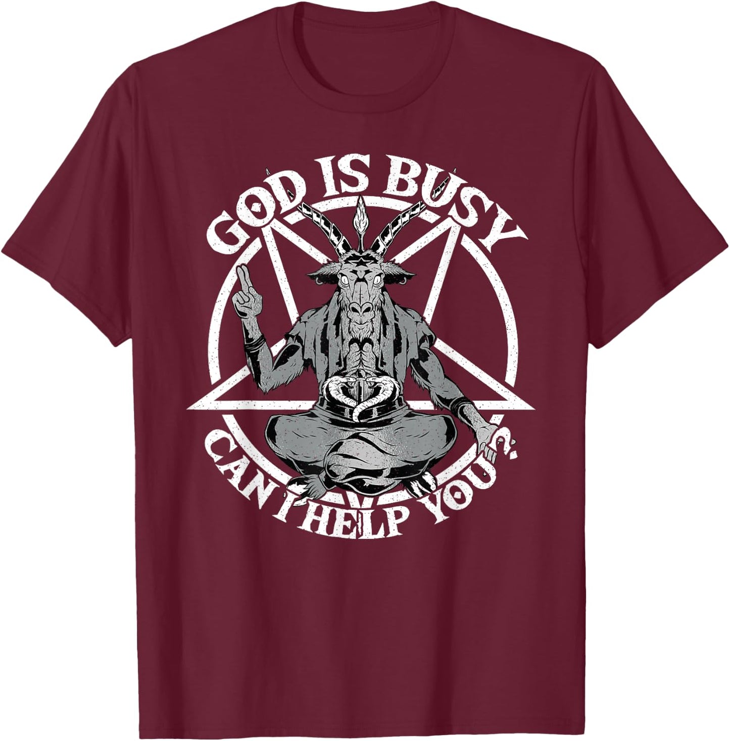 Baphomet & Pentacle, God Is Busy Can I Help You, Satanism T-Shirt - T-Shirt | Maroon
