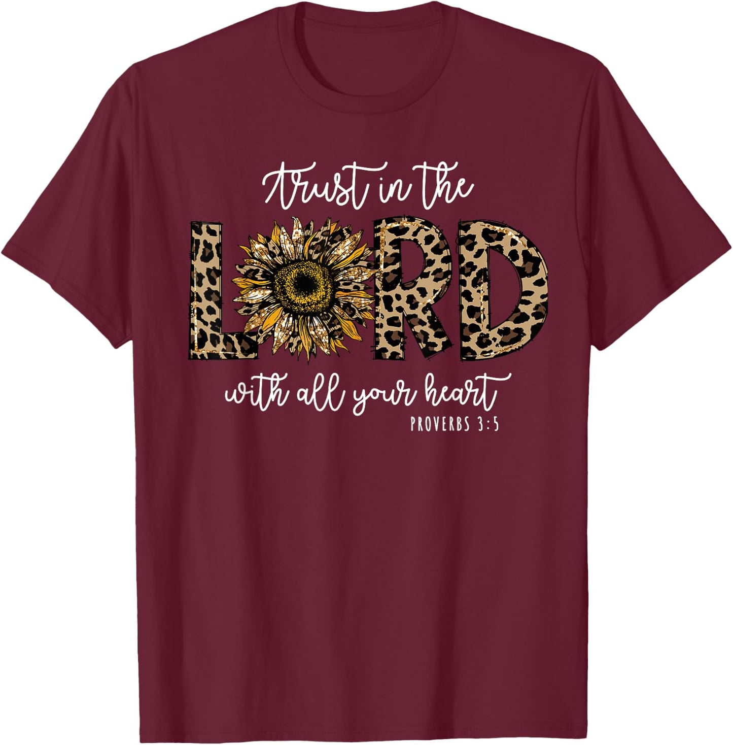 Proverbs 3:5 Trust In the Lord Leopard Sunflower Religious T-Shirt - T-Shirt | Maroon