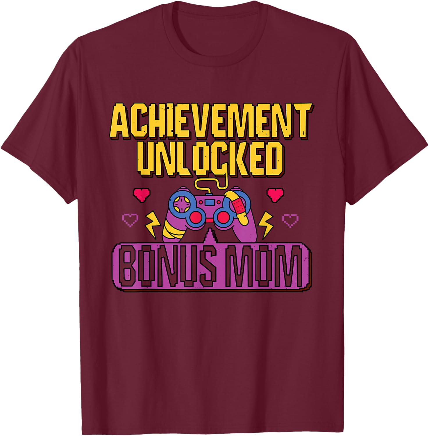 Gamer Bonus Mom Unlocked Video Game Stepmom Gaming Lover T-Shirt - T-Shirt | Maroon