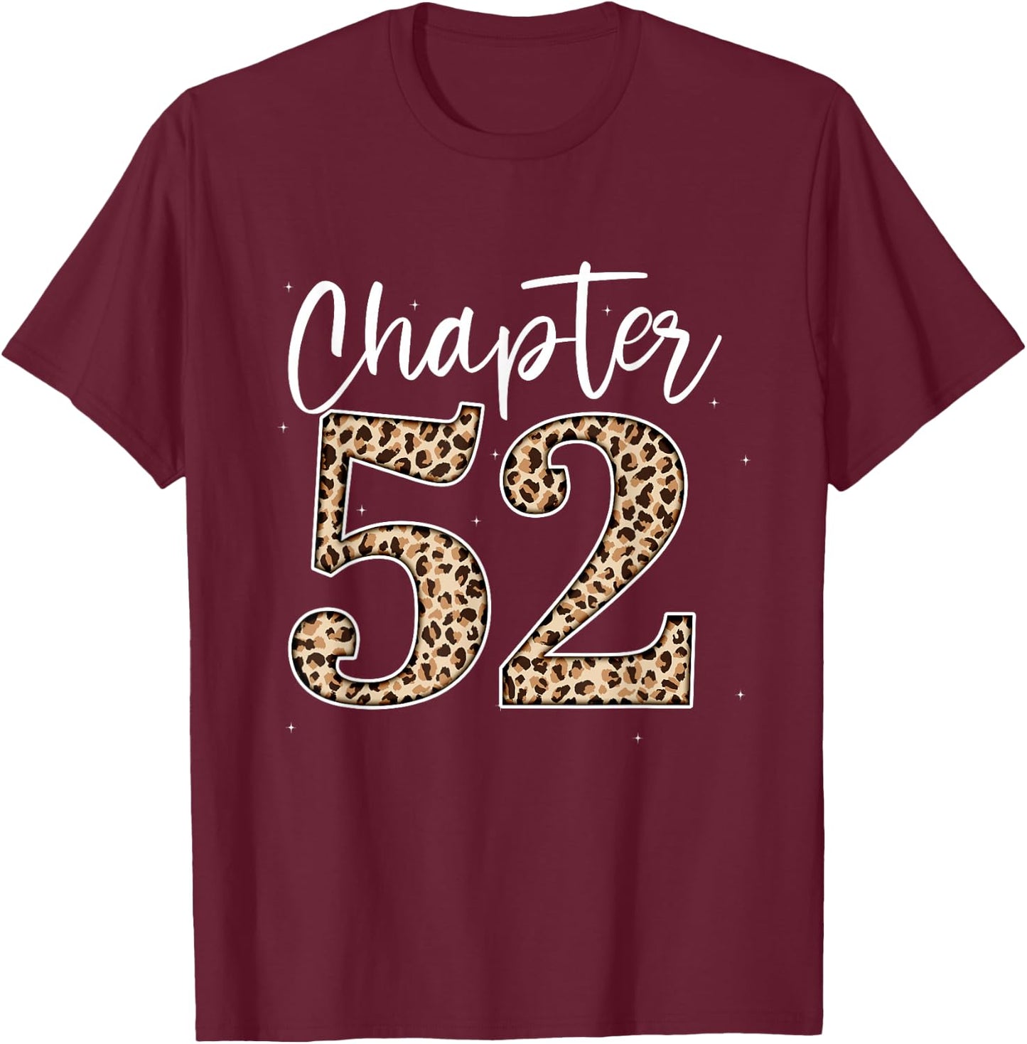 Chapter 52 Leopard 52nd Birthday Men and Women T-Shirt - T-Shirt | Maroon