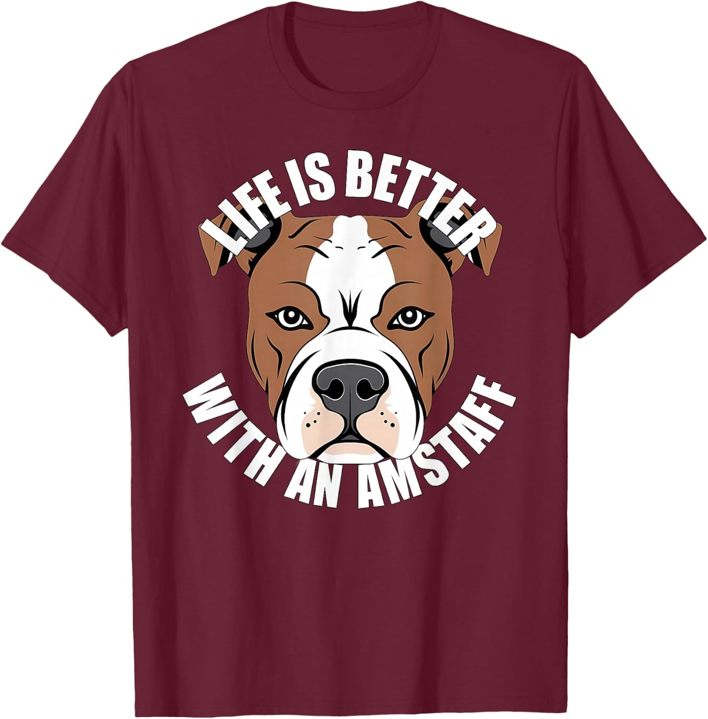 American Staffordshire Terrier Das Leben ist besser mit einem Amstaff T-Shirt - T-Shirt | Maroon