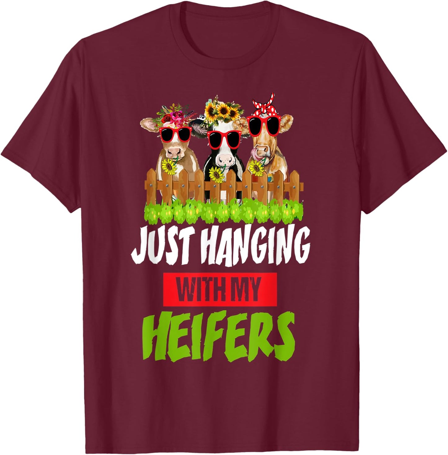 Just Hanging With My Heifers Cow Farm Animal Lovers Funny T-Shirt - T-Shirt | Maroon