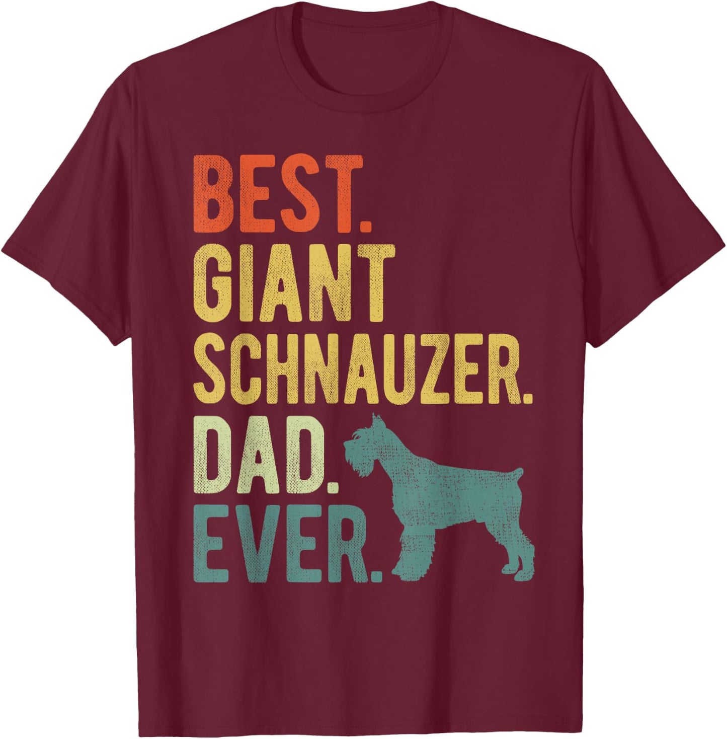 Best Giant Schnauzer Dad Ever Dog Daddy Father's Day T-Shirt - T-Shirt | Maroon