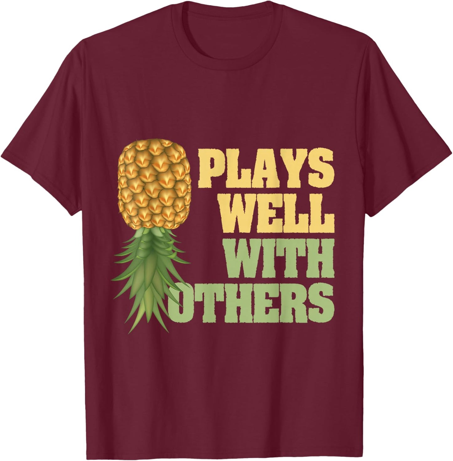 Pineapple Hawaii Tropical Fruit Plays Well With Others T-Shirt - T-Shirt | Maroon