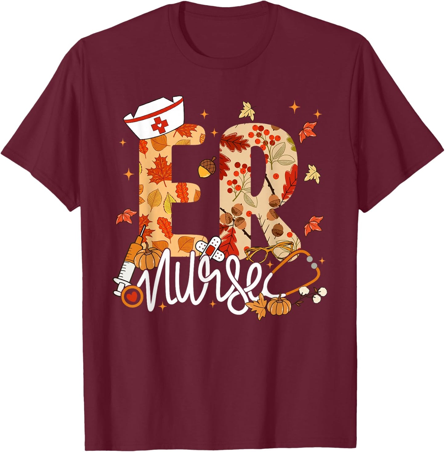 Stethoscope ER Nurse Fall Yall Autumn Leaves Thanksgiving T-Shirt - T-Shirt | Maroon