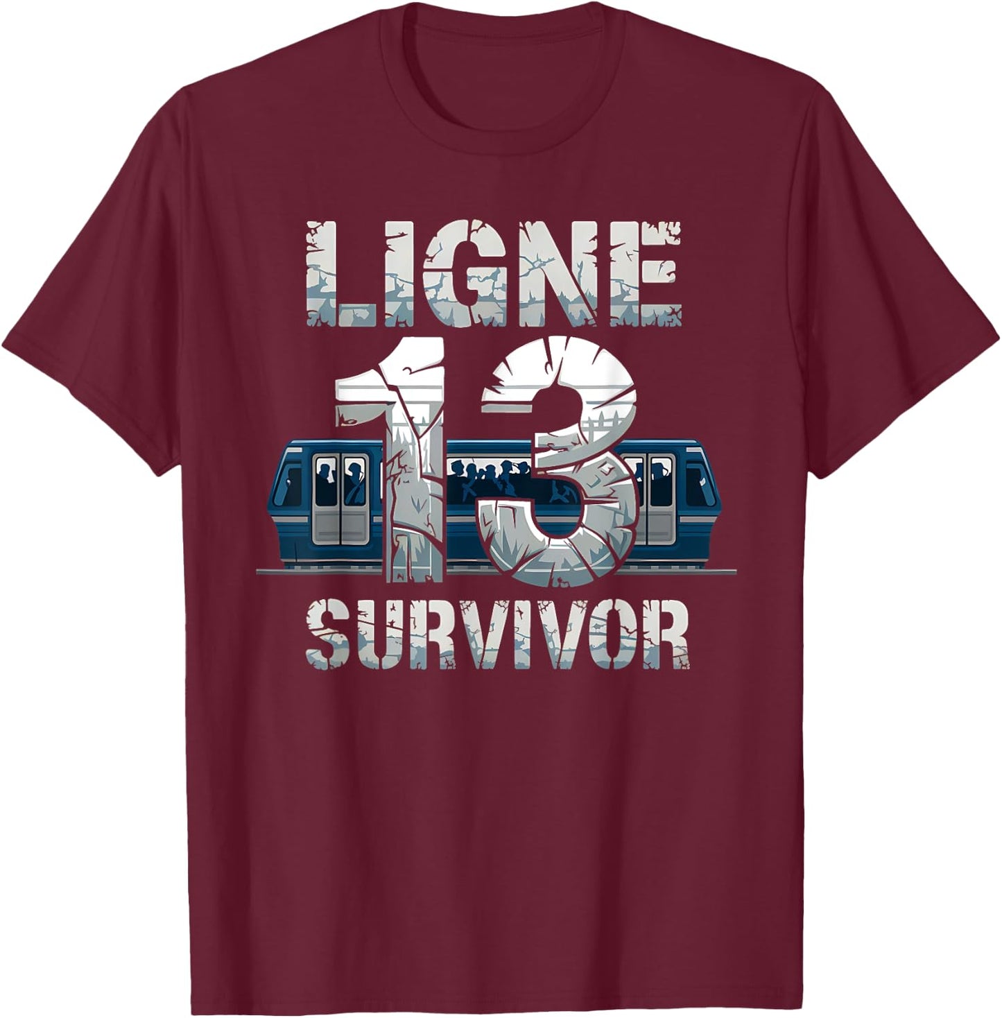 Line 13 Survivor Paris Metro Train Overcrowded Humor Chaos T-Shirt - T-Shirt | Maroon
