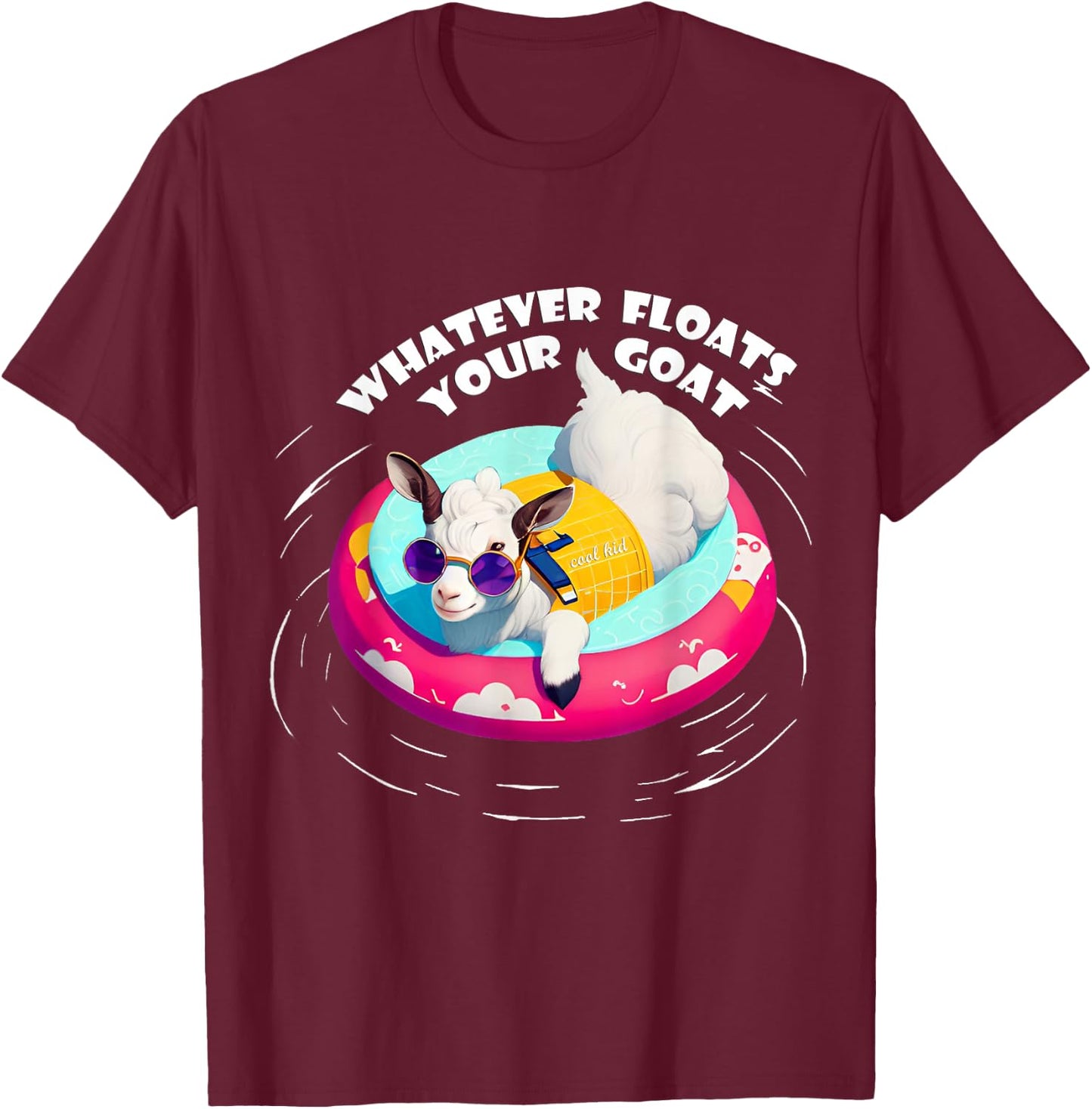 Cute Whatever Floats Your Goat T-Shirt - T-Shirt | Maroon