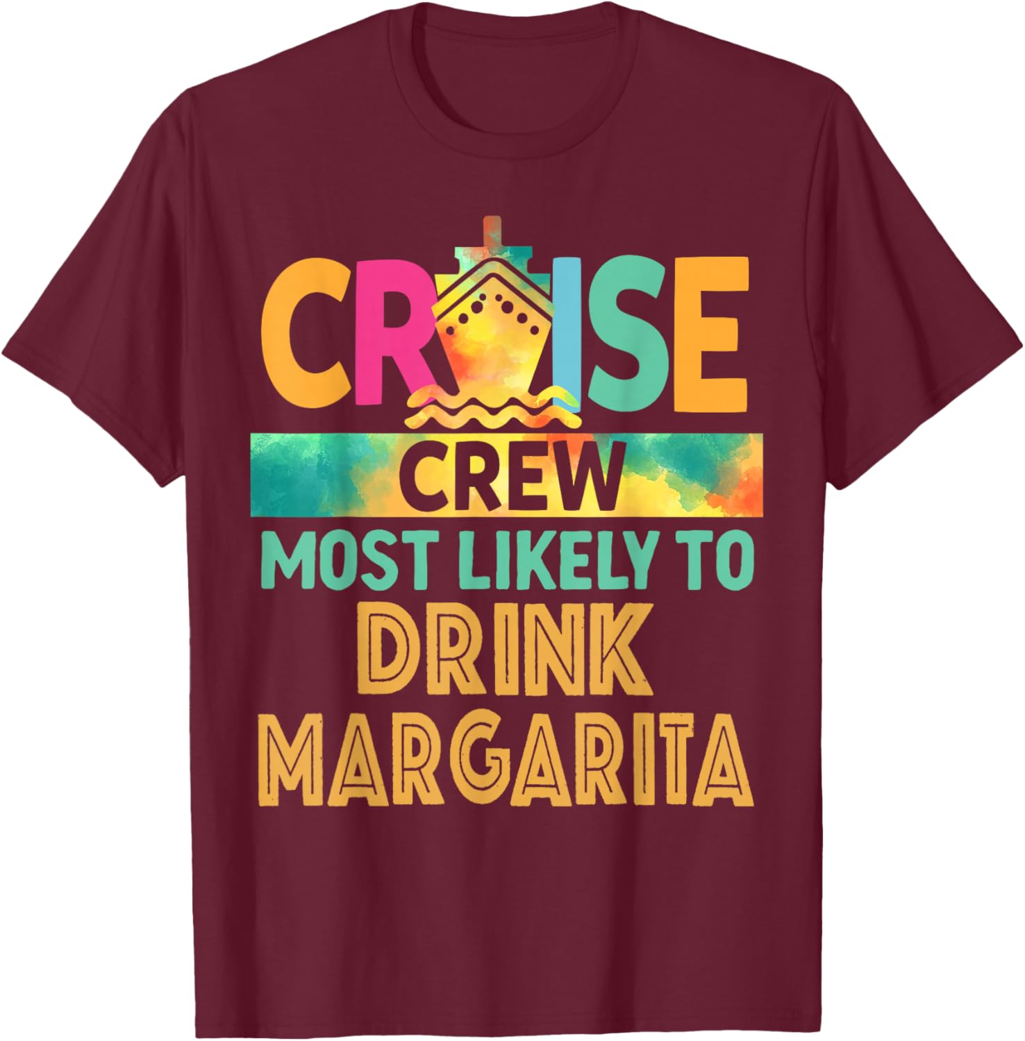 Most Likely To Drink Margarita Cruise Crew Family Vacation T-Shirt - T-Shirt | Maroon
