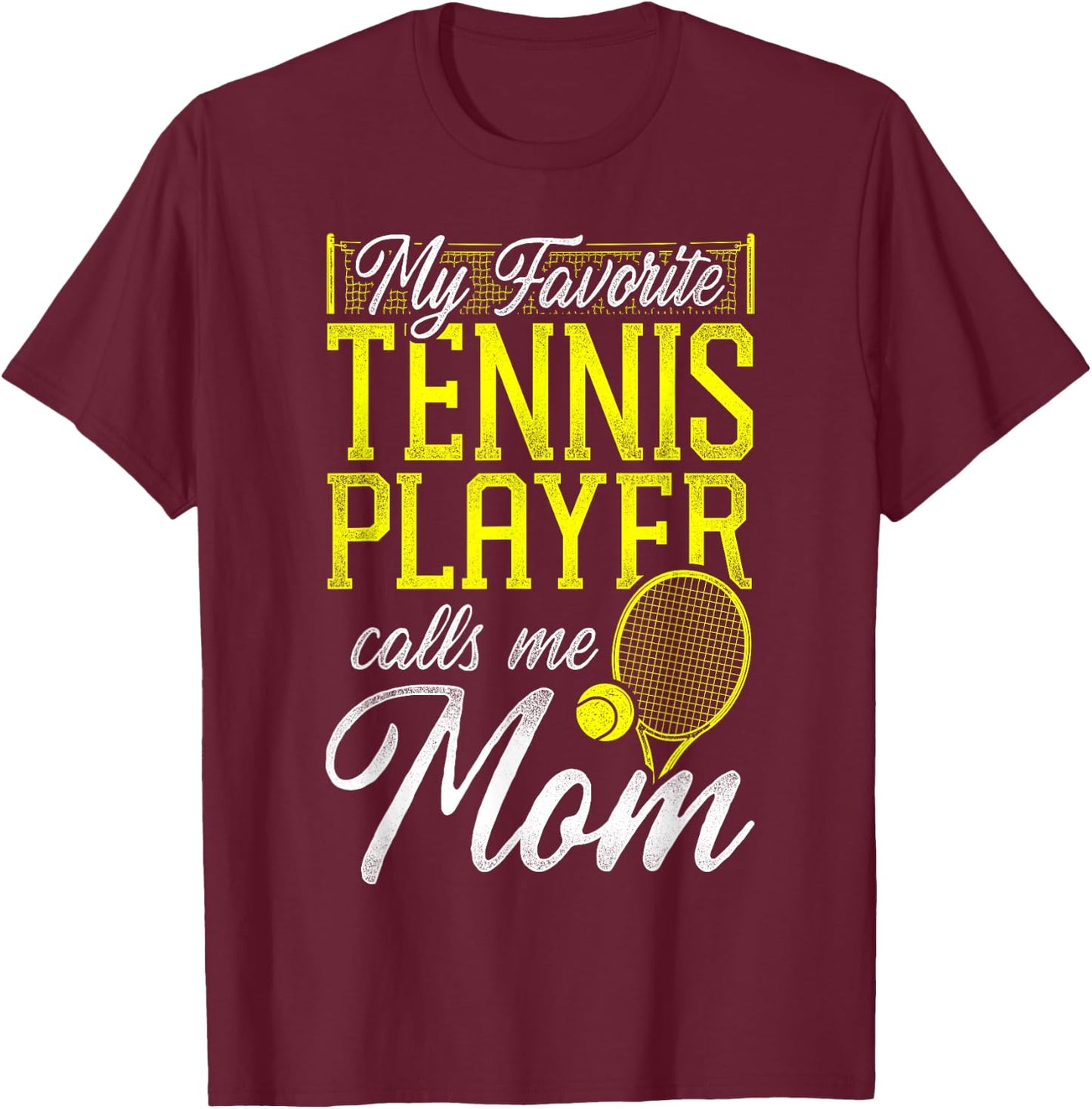 Funny Tennis Player Racket Mom Daughter Son My Favorite T-Shirt - T-Shirt | Maroon