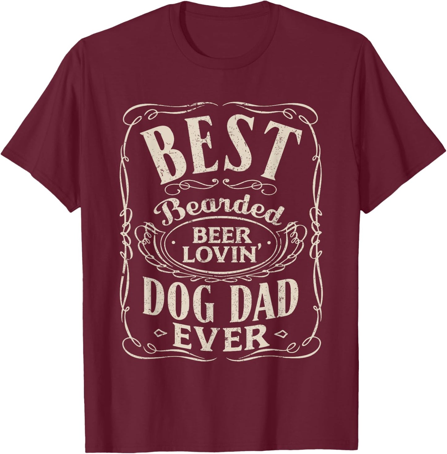 Best Bearded Beer Lovin Dog Dad Ever Funny Dogs Owner Gifts T-Shirt - T-Shirt | Maroon