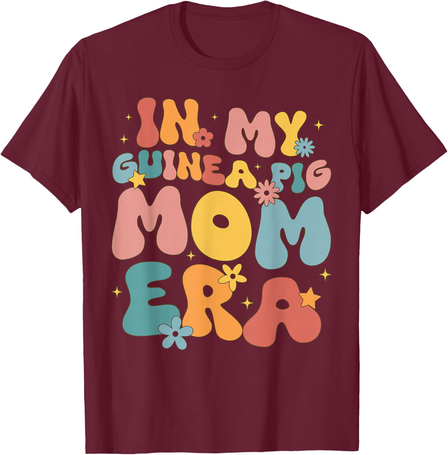 In my Guinea Pig Mom era funny groovy Guinea Pig Mothers Day T-Shirt - T-Shirt | Maroon