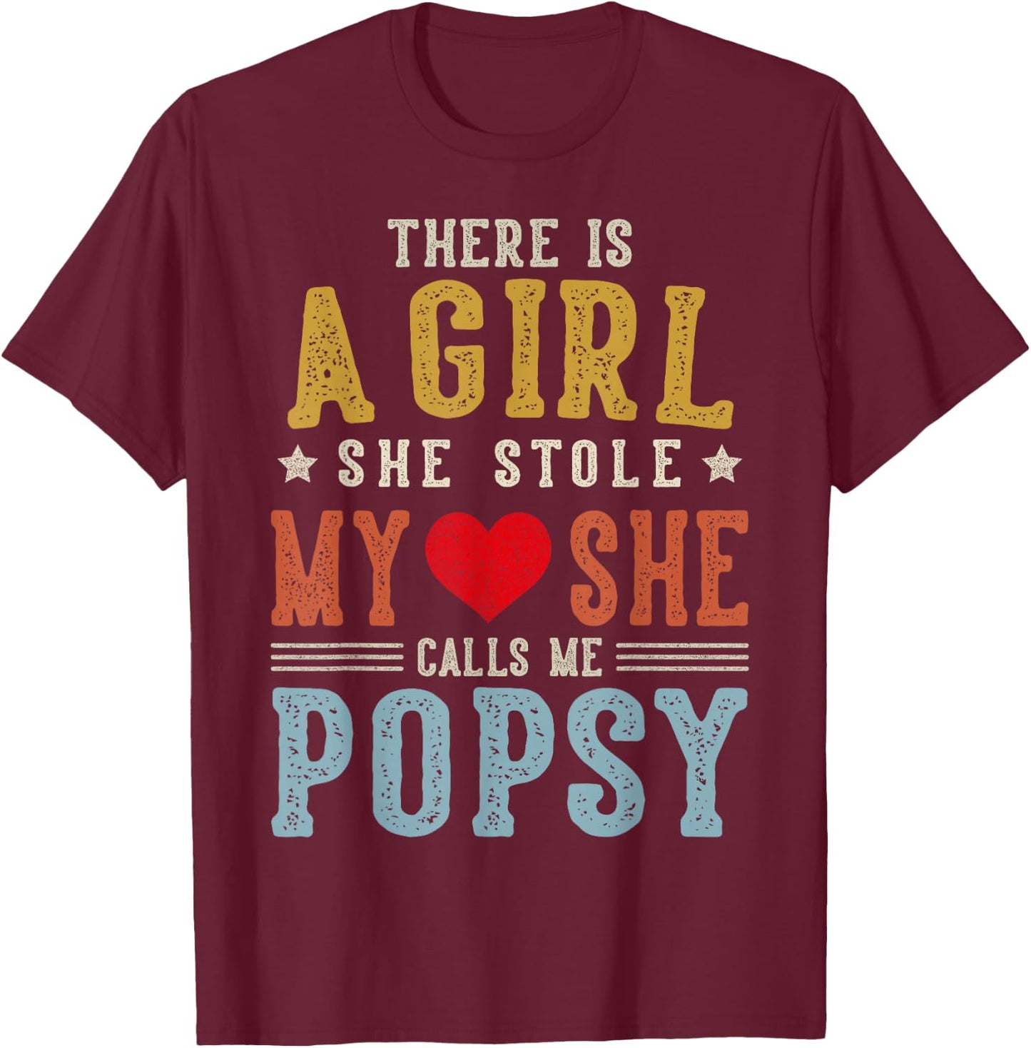 She Calls Me POPSY Funny Fathers Day Grandpa T-Shirt - T-Shirt | Maroon