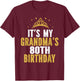 It's My Grandma's 80th Birthday 80 Years Old Women T-Shirt - T-Shirt | Maroon