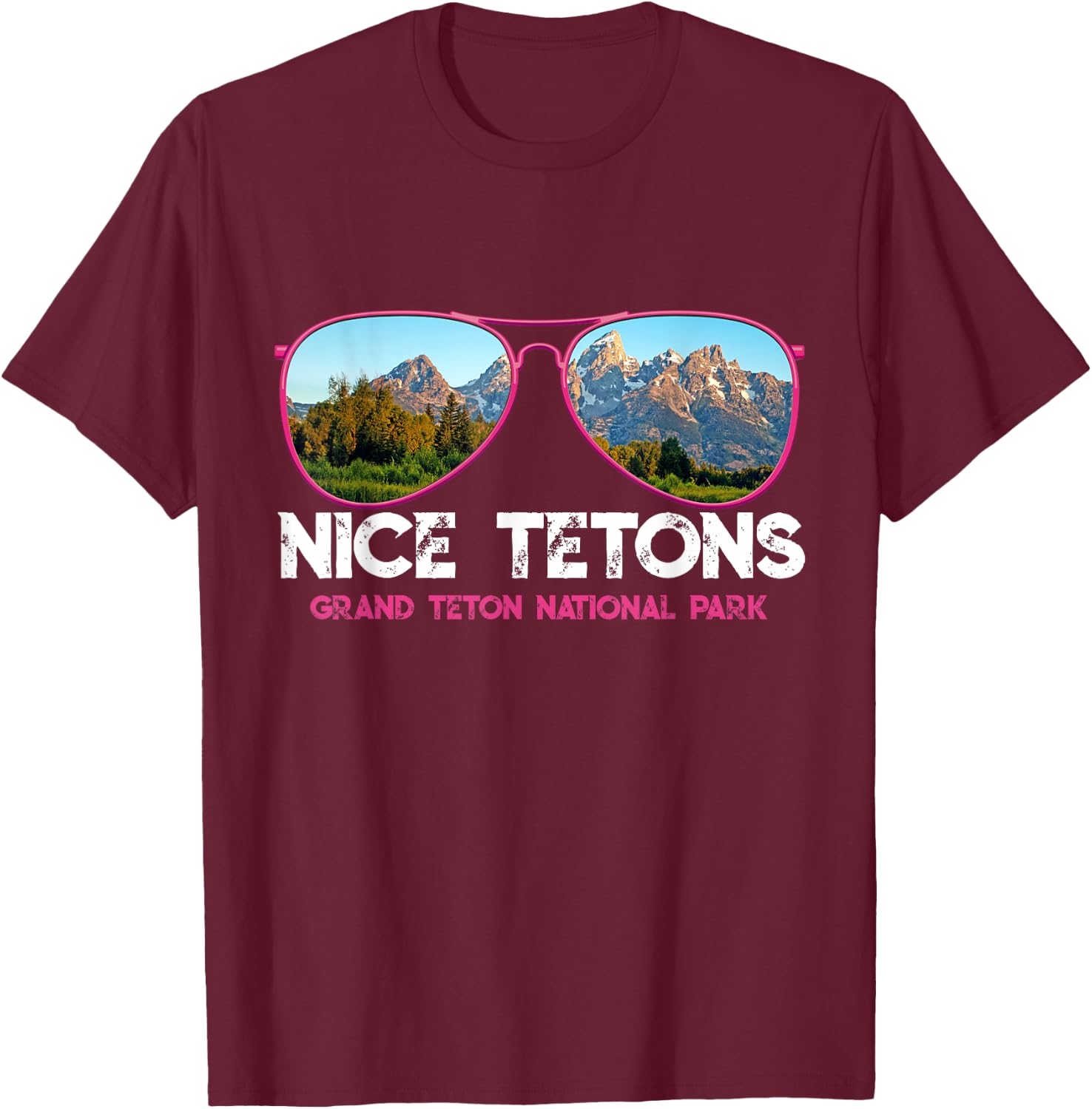 Punny Nice Tetons Teton Mountain T-Shirt - T-Shirt | Maroon