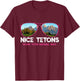 Punny Nice Tetons Teton Mountain T-Shirt - T-Shirt | Maroon