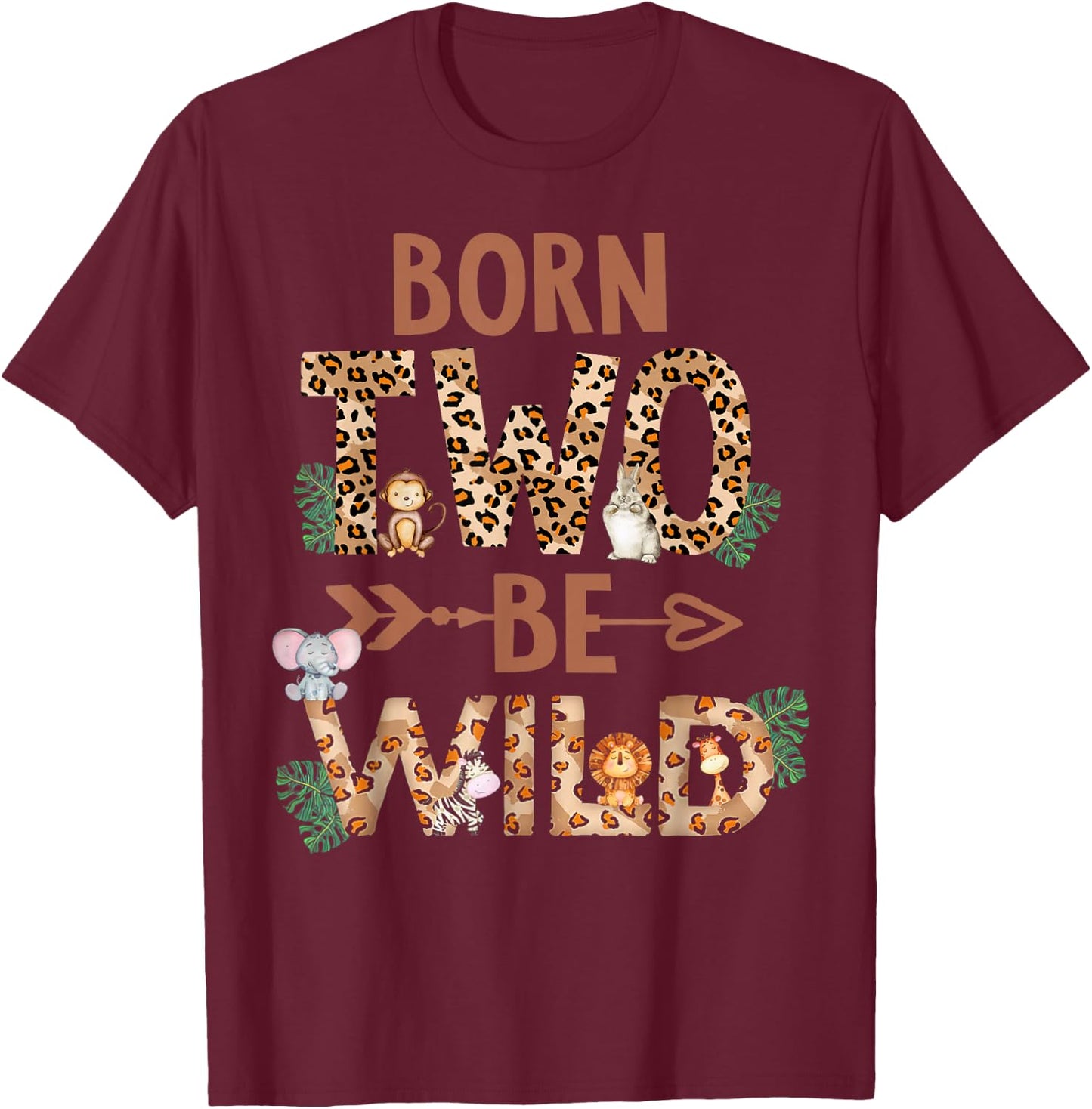 Born 2 Be Wild Birthday Decorations Girl Boy Zoo Animals 2 T-Shirt - T-Shirt | Maroon