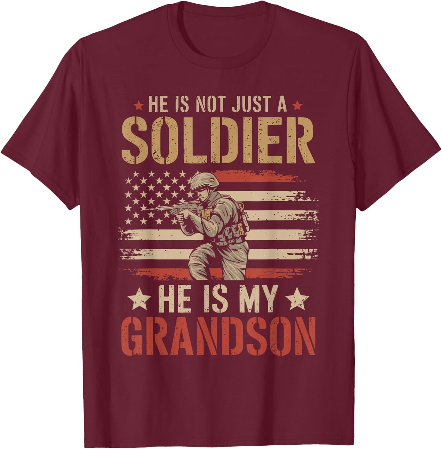 He Is Not Just A Soldier He Is My Grandson T-Shirt - T-Shirt | Maroon