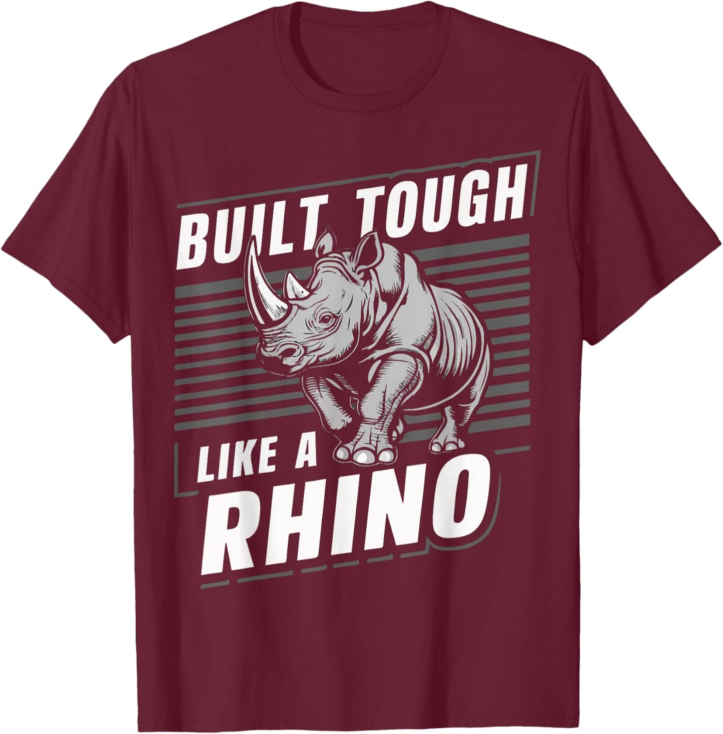 Rhino Built Tough Like A Rhino Zoo Animal Rhinos T-Shirt - T-Shirt | Maroon