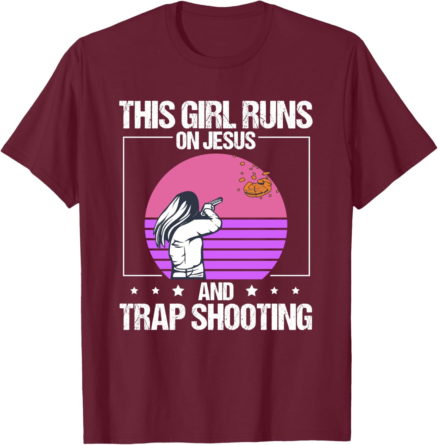 Trap Shooting This Girl Runs On Jesus Clay Shooting T-Shirt - T-Shirt | Maroon