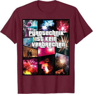 Pyrotechnik Ist Kein Verbrechen - Feuerwerk T-Shirt - T-Shirt | Maroon