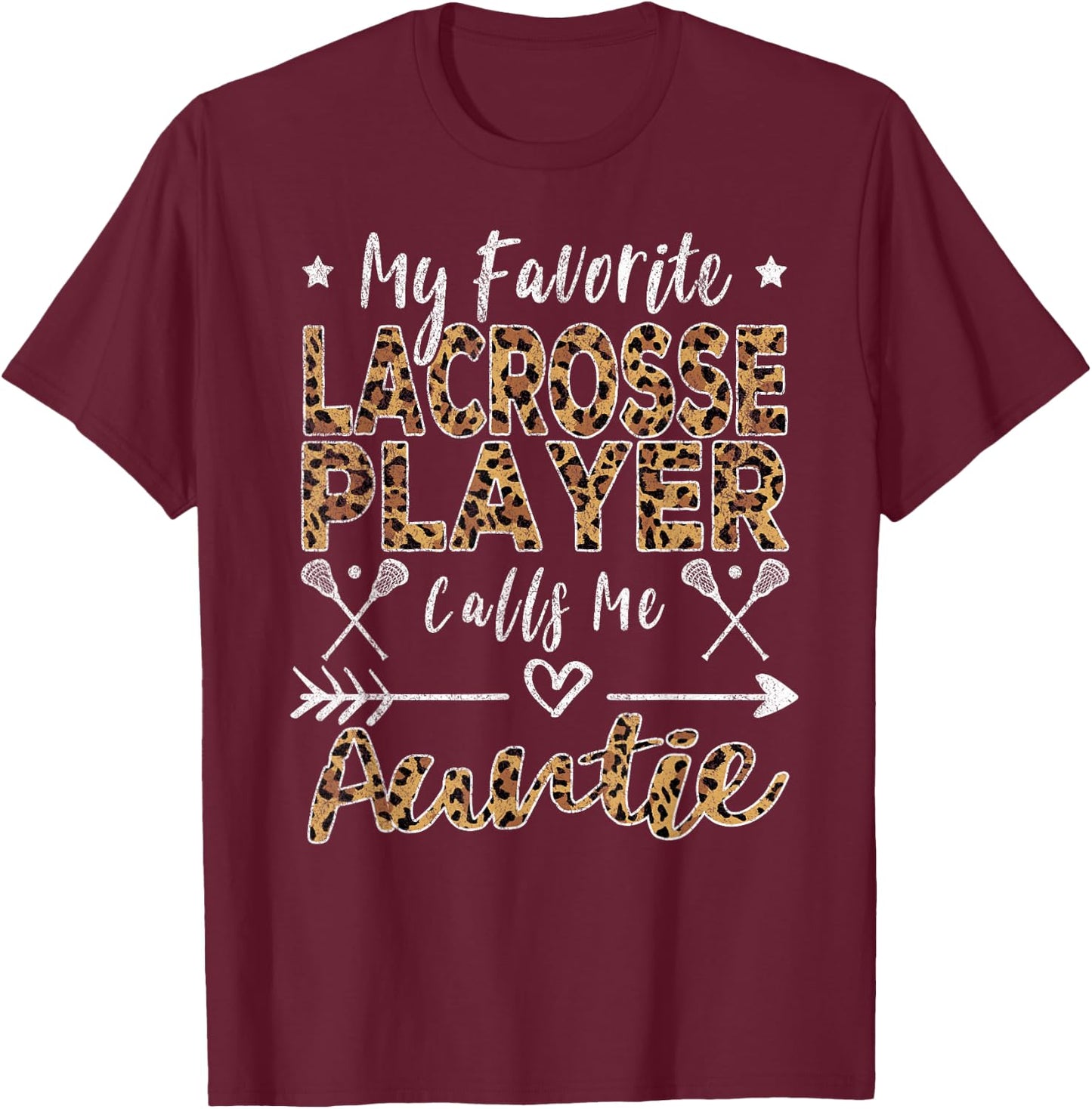 My Favorite Lacrosse Player Calls Me Aunt Auntie Leopard T-Shirt - T-Shirt | Maroon
