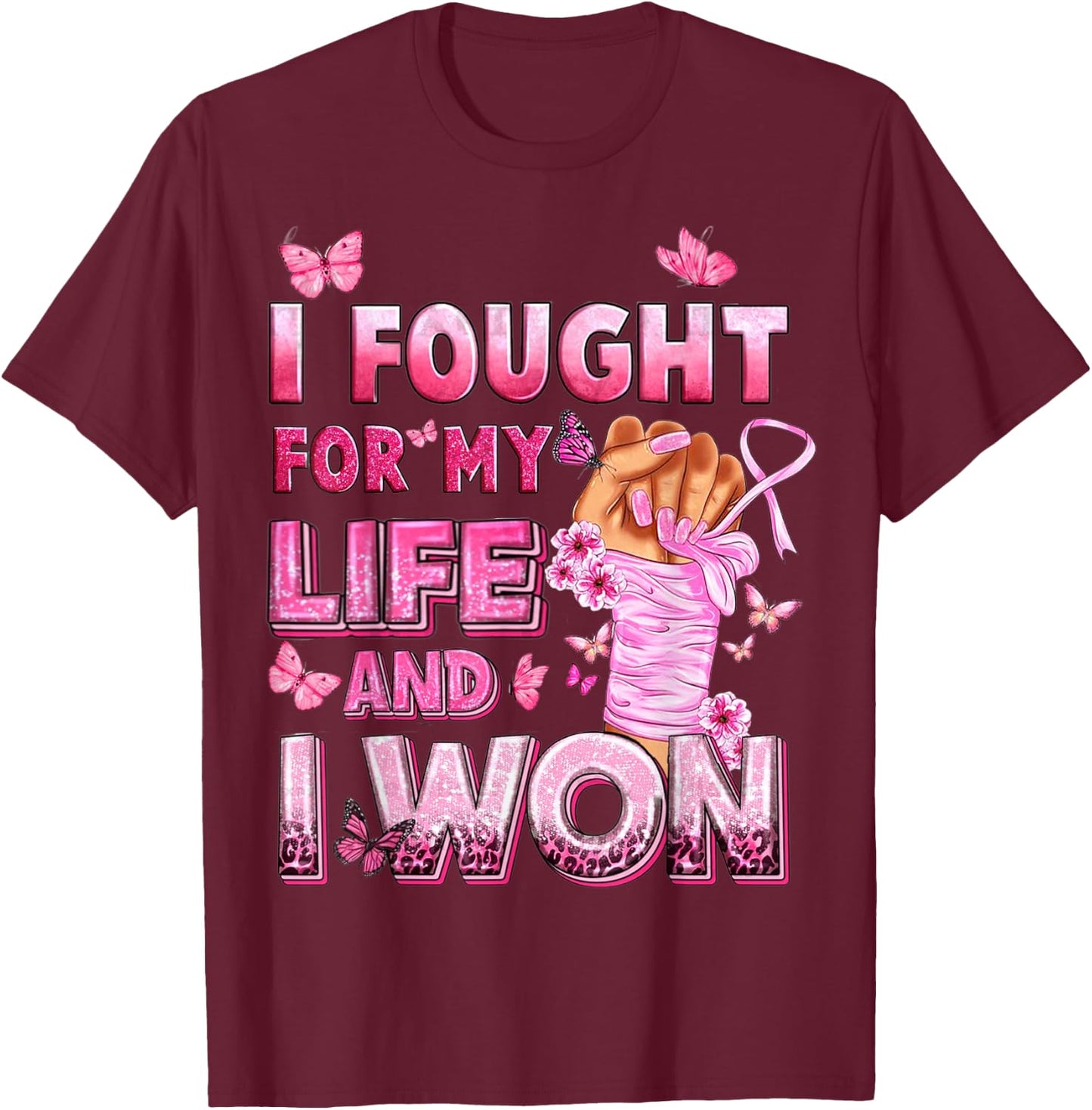 I Fought For My Life And I Won Breast Cancer Awareness T-Shirt - T-Shirt | Maroon