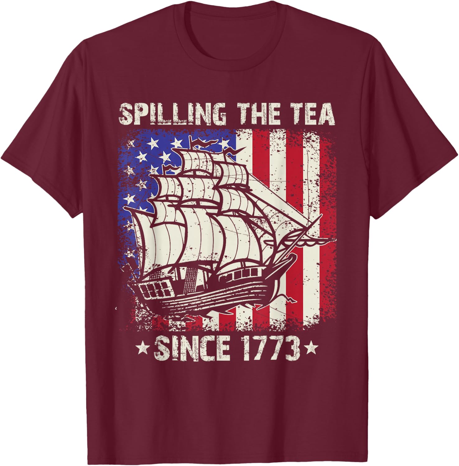 Spilling The Tea Since 1773 Us History Teacher 4th Of July T-Shirt - T-Shirt | Maroon